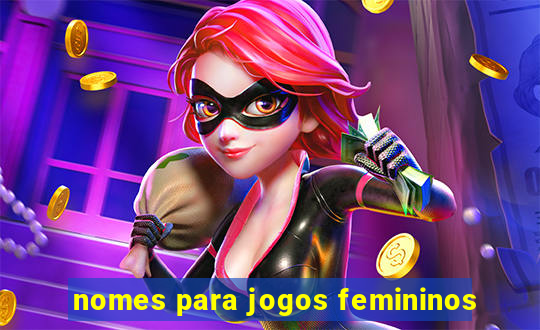 nomes para jogos femininos